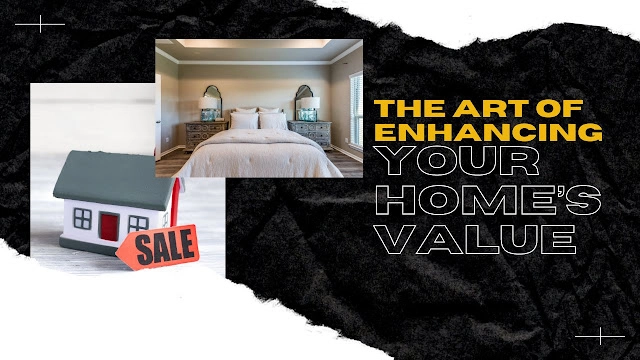 Get Top Dollar for Your Home -  What to Focus On To Increase Its Value